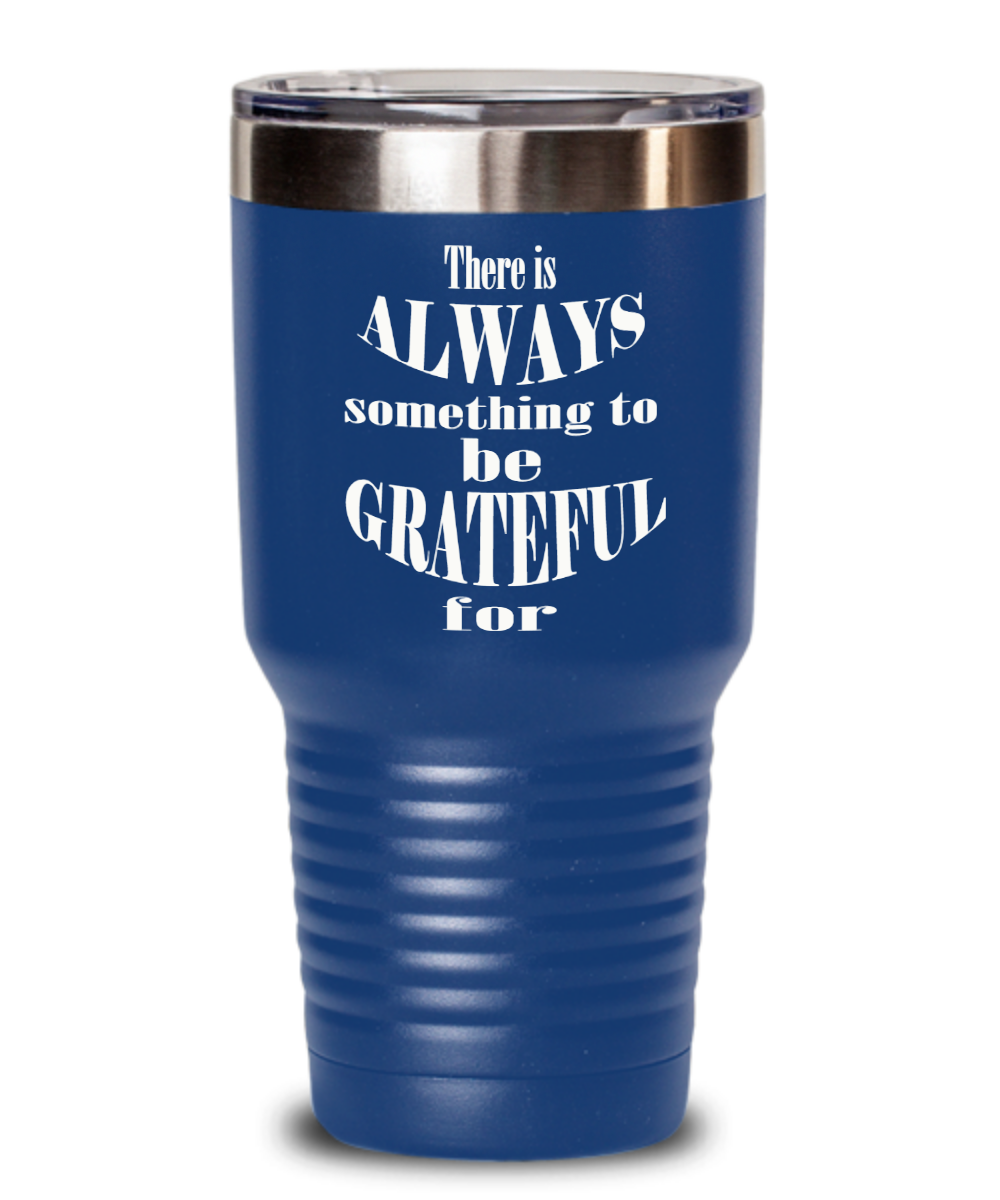 Tumbler-Gratitude Gift, Gift For Challenging Times, Be Grateful, Look On The Bright Side