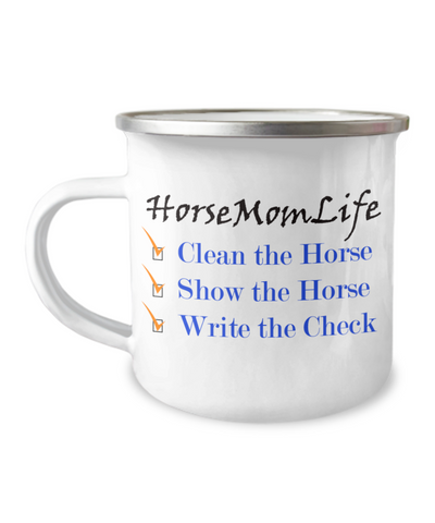 Camper Mug-Life Of A Show Horse Mom, Equestrian Love, Horses Are Lots Of Work, Gift For Horse Owner