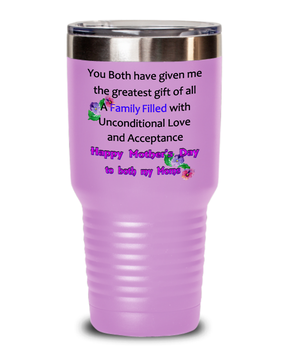 Love Both My Mothers, LGBT Mother's Day Gift, Raised By Two Moms, Best Moms Ever, Tumbler