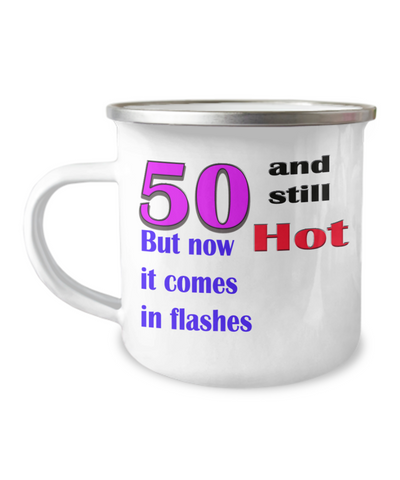 Camper Mug-50th Camper Mug Birthday Gift For Women, Camper Mug For Her 50 Birthday, Funny Birthday Coffee Mug, 50 And Still Hot Flashes, Born In 1972