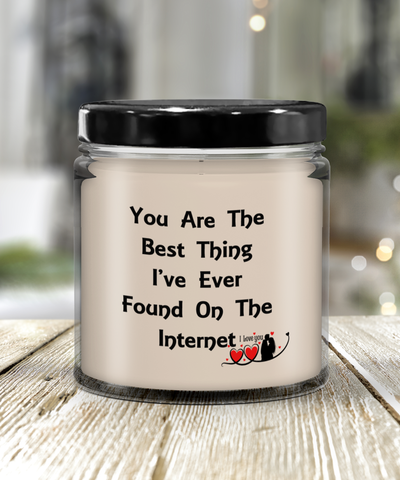 You Are The Best Thing I've Ever Found On The Internet Candle, Boyfriend Valentines Day Gift, Funny Gift For Him, Husband Anniversary Gift