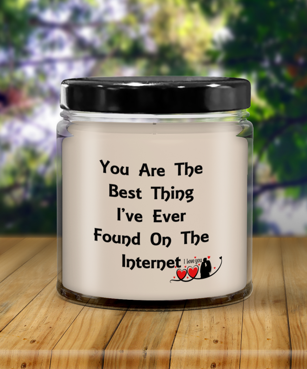 You Are The Best Thing I've Ever Found On The Internet Candle, Boyfriend Valentines Day Gift, Funny Gift For Him, Husband Anniversary Gift