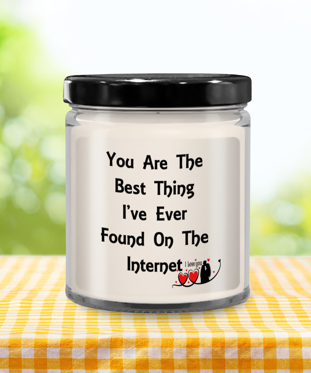 You Are The Best Thing I've Ever Found On The Internet Candle, Boyfriend Valentines Day Gift, Funny Gift For Him, Husband Anniversary Gift